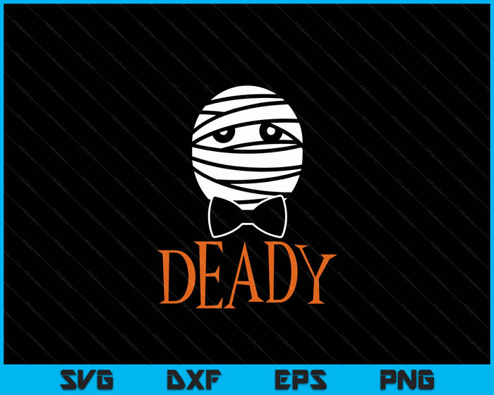 Deady Mummy Matching Mom Dad Halloween 2024 SVG PNG Digital Cutting Files