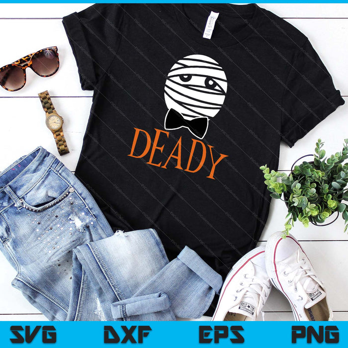 Deady Mummy Matching Mom Dad Halloween 2024 SVG PNG Digital Cutting Files Deady Mummy Matching Mom Dad Halloween 2024 SVG PNG Digital Cutting Files