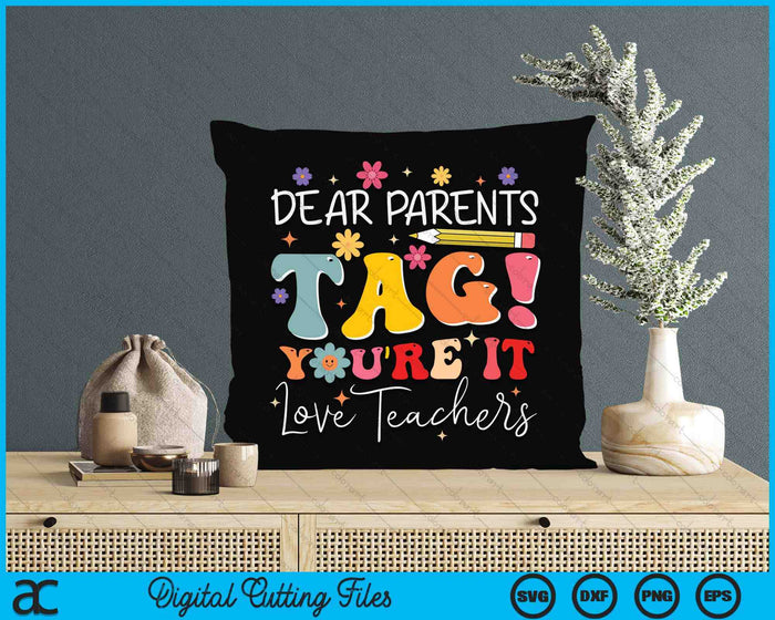 Dear Parents Tag You'Re It Love Teachers Last Day Of School SVG PNG Digital Cutting Files Dear Parents Tag You'Re It Love Teachers Last Day Of School SVG PNG Digital Cutting Files