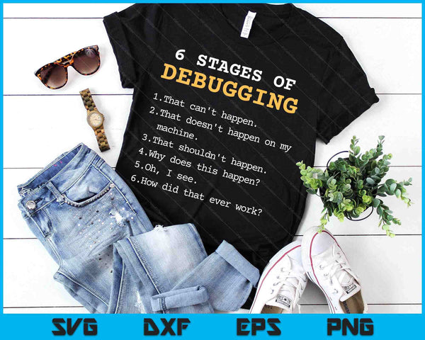 Debugging Stages Funny Coding Developer It Programmer SVG PNG Digital Printable Files