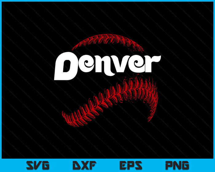 Denver Baseball Lovers Vintage Baseball Lovers Fans SVG PNG Digital Printable Files Denver Baseball Lovers Vintage Baseball Lovers Fans SVG PNG Digital Printable Files
