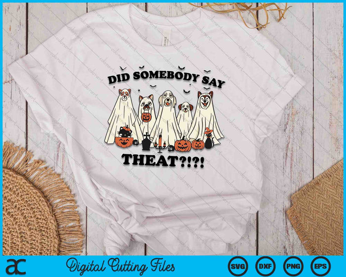 Did Somebody Say Treat Ghost Dogs Lovers Halloween Costume SVG PNG Digital Cutting File Did Somebody Say Treat Ghost Dogs Lovers Halloween Costume SVG PNG Digital Cutting File