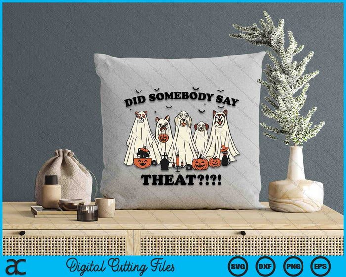 Did Somebody Say Treat Ghost Dogs Lovers Halloween Costume SVG PNG Digital Cutting File Did Somebody Say Treat Ghost Dogs Lovers Halloween Costume SVG PNG Digital Cutting File