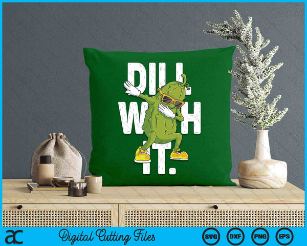 Dill With It Pickle Dabbing Halloween Cucumber Costume Party SVG PNG Digital Printable Files