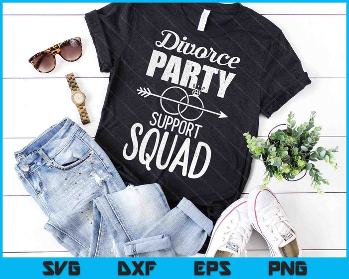 Divorce Party Support Squad SVG PNG Cutting Printable Files