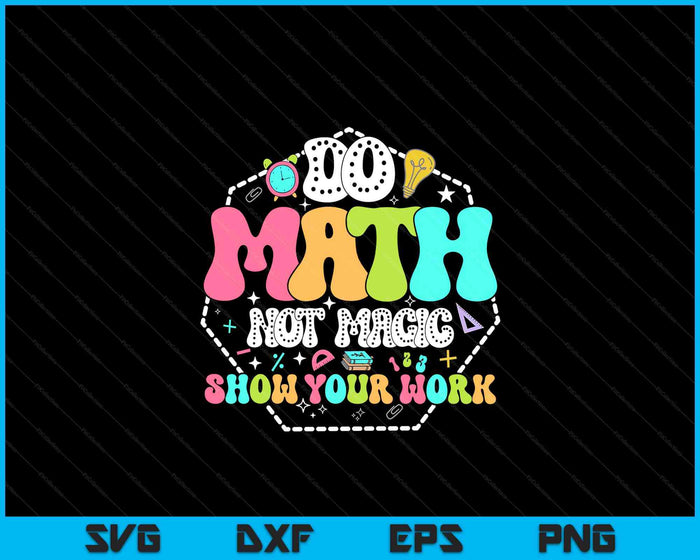 Do Math Not Magic Funny Math Teacher Back To School Student SVG PNG Digital Printable Files Do Math Not Magic Funny Math Teacher Back To School Student SVG PNG Digital Printable Files