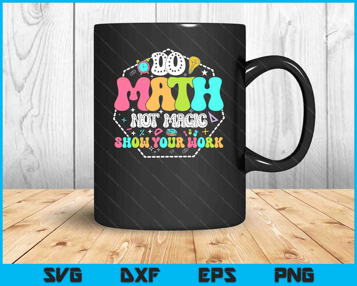 Do Math Not Magic Funny Math Teacher Back To School Student SVG PNG Digital Printable Files Do Math Not Magic Funny Math Teacher Back To School Student SVG PNG Digital Printable Files