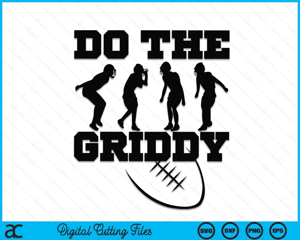 Do The Griddy Griddy Dance Football SVG PNG Digital Files
