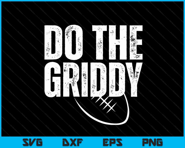 Do The Griddy Dance Football SVG PNG Digital Cutting Files