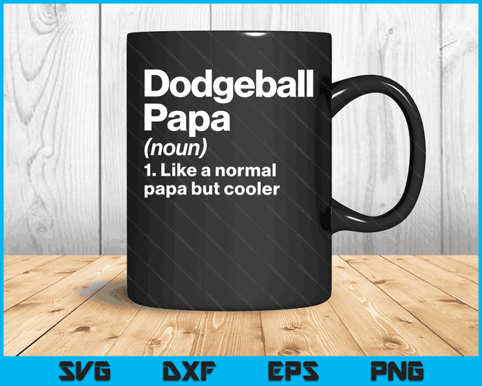 Dodgeball Papa Definition Funny & Sassy Sports SVG PNG Digital Printable Files