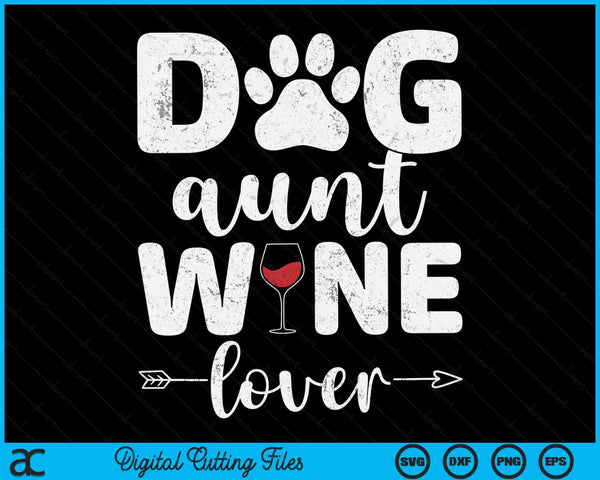 Dog Aunt Wine Lover Dog Aunt Wine SVG PNG Digital Cutting Files