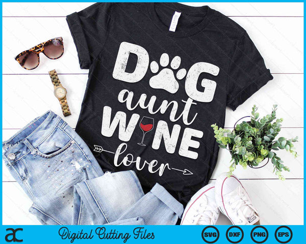 Dog Aunt Wine Lover Dog Aunt Wine SVG PNG Digital Cutting Files