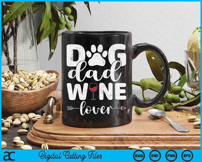 Dog Dad Wine Lover Dog Dad Wine Father's Day SVG PNG Digital Cutting Files