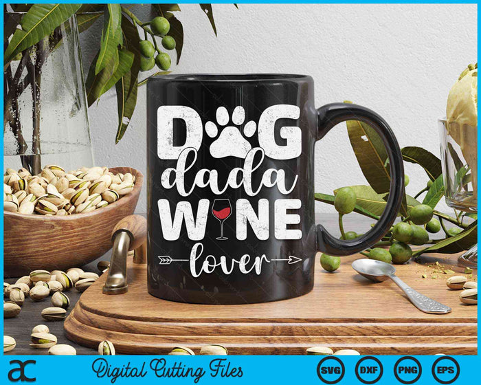 Dog Dada Wine Lover Dog Dada Wine Father's Day SVG PNG Digital Cutting Files