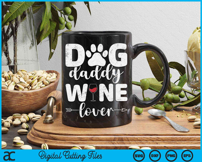Dog Daddy Wine Lover Dog Daddy Wine Father's Day SVG PNG Digital Cutting Files