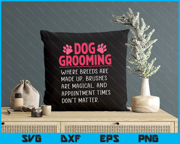 Dog Groomer Funny Breeds Joke Pet Grooming Puppy Care SVG PNG Digital Printable Files
