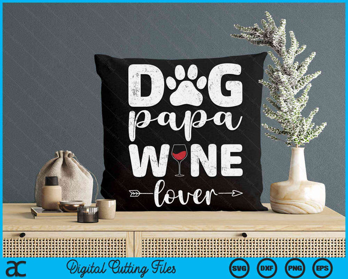 Dog Papa Wine Lover Dog Papa Wine Father's Day SVG PNG Digital Cutting Files