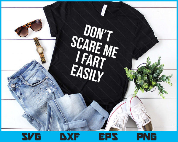 Don't Scare Me I Fart Easily Halloween SVG PNG Digital Printable Files