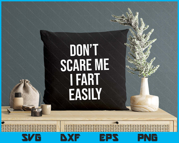 Don't Scare Me I Fart Easily Halloween SVG PNG Digital Printable Files