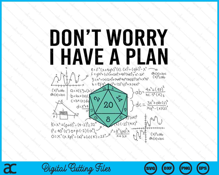 Don't Worry I Have A Plan Funny Dungeon Chaotic Dragon SVG PNG Digital Cutting Files Don't Worry I Have A Plan Funny Dungeon Chaotic Dragon SVG PNG Digital Cutting Files