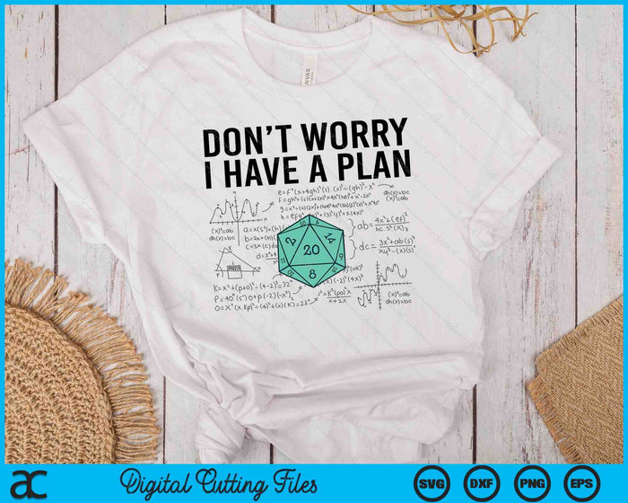 Don't Worry I Have A Plan Funny Dungeon Chaotic Dragon SVG PNG Digital Cutting Files Don't Worry I Have A Plan Funny Dungeon Chaotic Dragon SVG PNG Digital Cutting Files