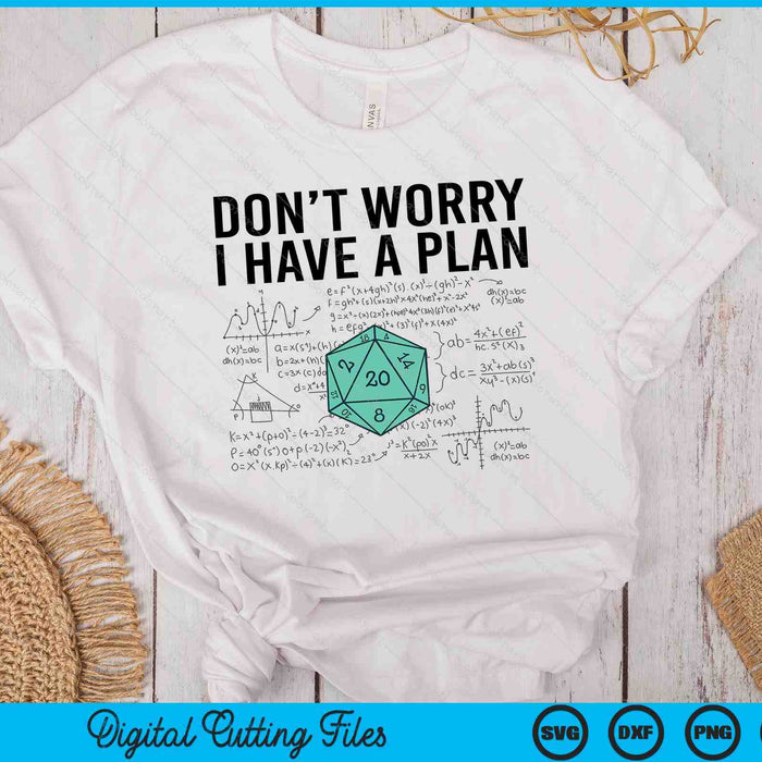 Don't Worry I Have A Plan Funny Dungeon Chaotic Dragon SVG PNG Digital Cutting Files Don't Worry I Have A Plan Funny Dungeon Chaotic Dragon SVG PNG Digital Cutting Files