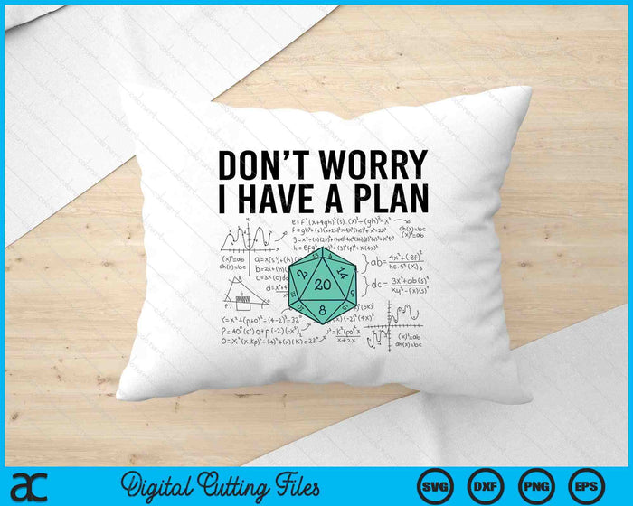 Don't Worry I Have A Plan Funny Dungeon Chaotic Dragon SVG PNG Digital Cutting Files Don't Worry I Have A Plan Funny Dungeon Chaotic Dragon SVG PNG Digital Cutting Files