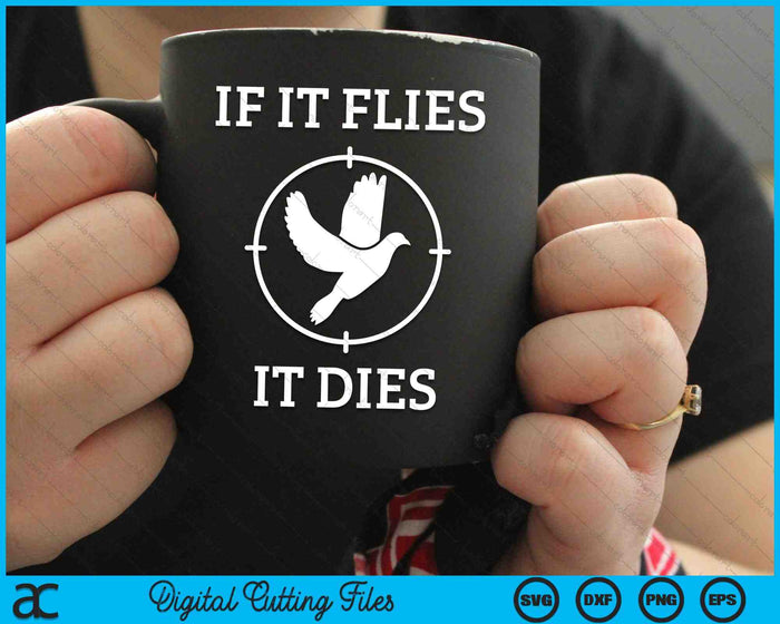 Caza de palomas si vuela muere SVG PNG archivos de corte digital Caza de palomas si vuela muere SVG PNG archivos de corte digital