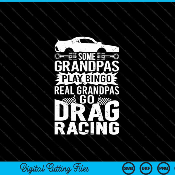 Drag Racing Grandpa Car Lover For Grandfathers SVG PNG Cutting Printable Files Drag Racing Grandpa Car Lover For Grandfathers SVG PNG Cutting Printable Files