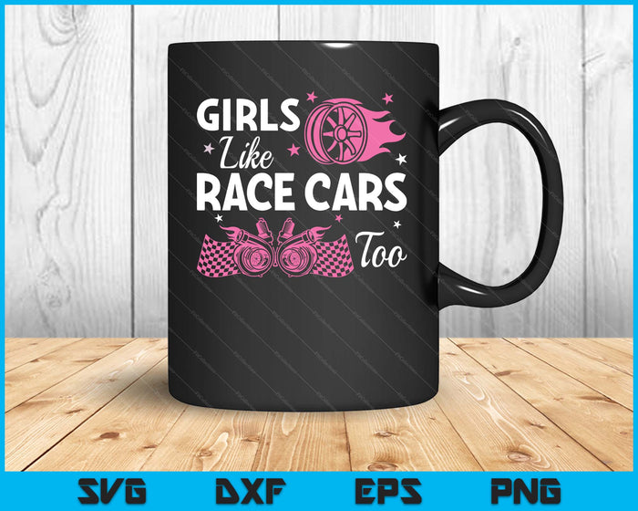 Drag Racing Race Car Girls Like Race Cars Too SVG PNG Digital Printable Files Drag Racing Race Car Girls Like Race Cars Too SVG PNG Digital Printable Files