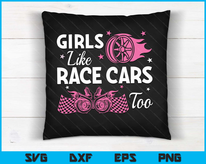 Drag Racing Race Car Girls Like Race Cars Too SVG PNG Digital Printable Files Drag Racing Race Car Girls Like Race Cars Too SVG PNG Digital Printable Files