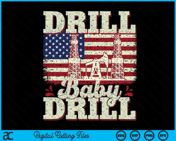 Drill Baby Drill American Flag Oilrig Oilfield Trash SVG PNG Digital Cutting Files