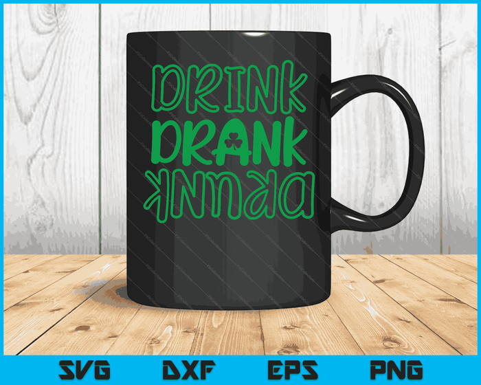 Drink Drank Drunk St. Patricks Day Costume SVG PNG Digital Printable Files Drink Drank Drunk St. Patricks Day Costume SVG PNG Digital Printable Files