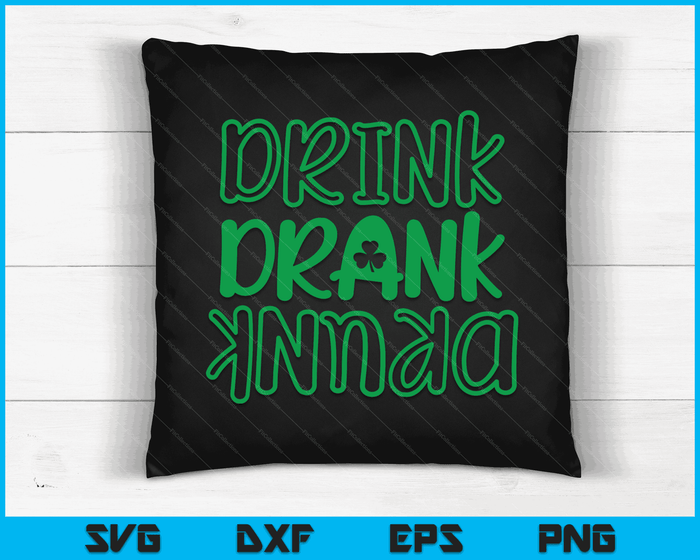 Drink Drank Drunk St. Patricks Day Costume SVG PNG Digital Printable Files Drink Drank Drunk St. Patricks Day Costume SVG PNG Digital Printable Files