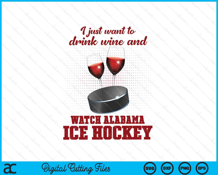Drink Wine And Watch Alabama Ice Hockey SVG PNG Digital Printable Files Drink Wine And Watch Alabama Ice Hockey SVG PNG Digital Printable Files
