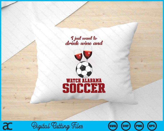 Drink Wine And Watch Alabama Soccer SVG PNG Digital Printable Files Drink Wine And Watch Alabama Soccer SVG PNG Digital Printable Files