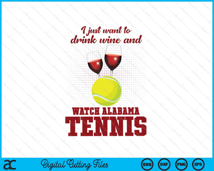 Drink Wine And Watch Alabama Tennis SVG PNG Digital Printable Files Drink Wine And Watch Alabama Tennis SVG PNG Digital Printable Files