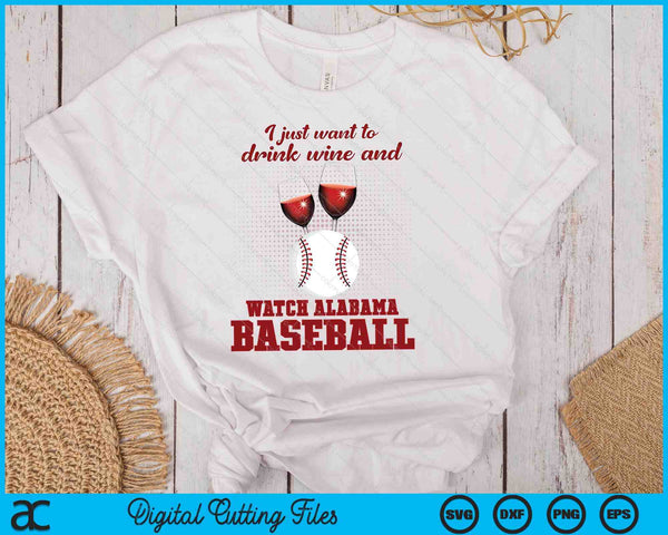 Drink Wine And Watch Alabama Baseball SVG PNG Digital Printable Files