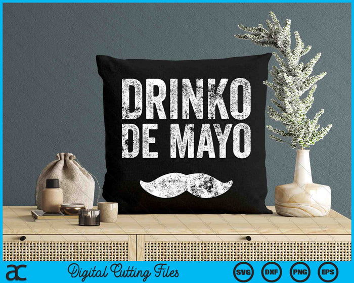 Drinko De Mayo Funny Cinco De Mayo Party SVG PNG Digital Printable Files Drinko De Mayo Funny Cinco De Mayo Party SVG PNG Digital Printable Files