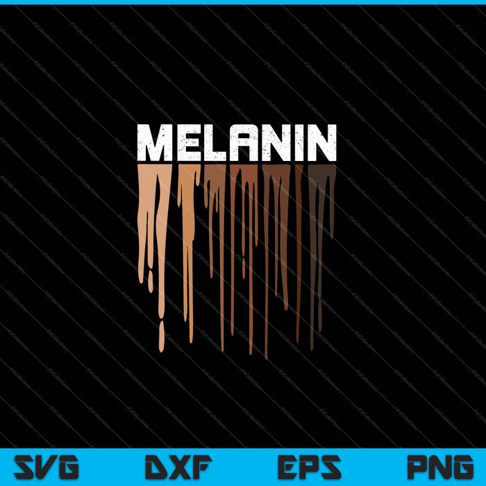 Drippin Melanin for Women Pride Gifts Black History SVG PNG Cutting Printable Files Drippin Melanin for Women Pride Gifts Black History SVG PNG Cutting Printable Files