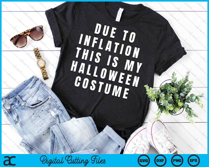 Debido a la inflación, este es mi disfraz de Halloween SVG PNG archivos de corte digital Debido a la inflación, este es mi disfraz de Halloween SVG PNG archivos de corte digital