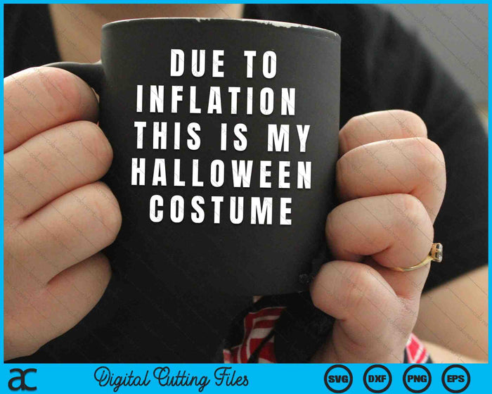 Debido a la inflación, este es mi disfraz de Halloween SVG PNG archivos de corte digital Debido a la inflación, este es mi disfraz de Halloween SVG PNG archivos de corte digital