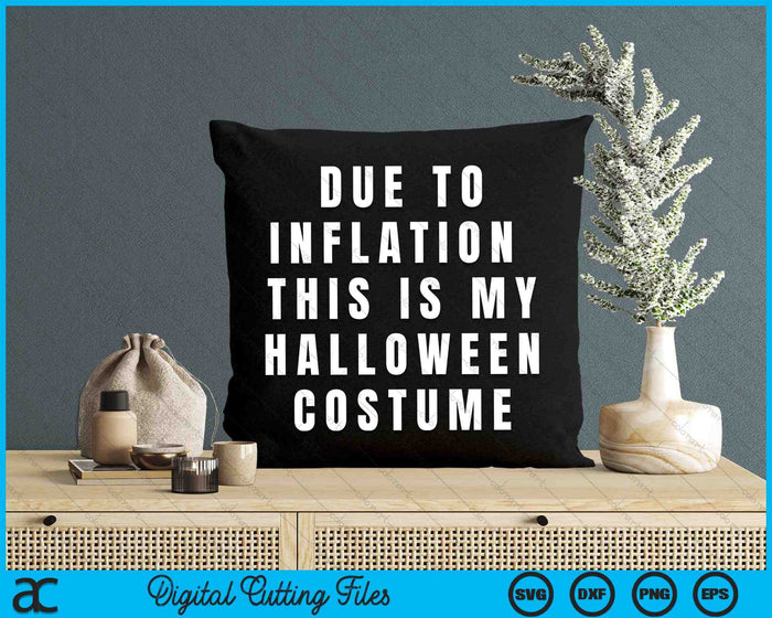 Debido a la inflación, este es mi disfraz de Halloween SVG PNG archivos de corte digital Debido a la inflación, este es mi disfraz de Halloween SVG PNG archivos de corte digital