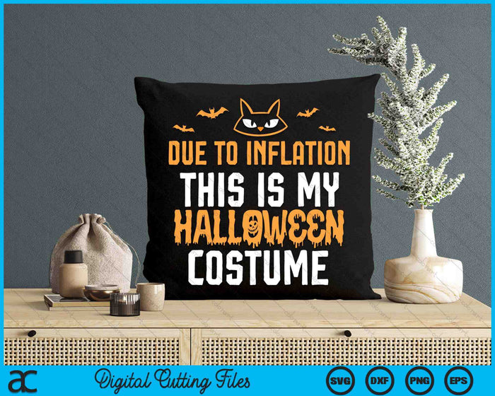Due To Inflation This Is My Halloween Costume Cute Halloween SVG PNG Digital Cutting File Due To Inflation This Is My Halloween Costume Cute Halloween SVG PNG Digital Cutting File