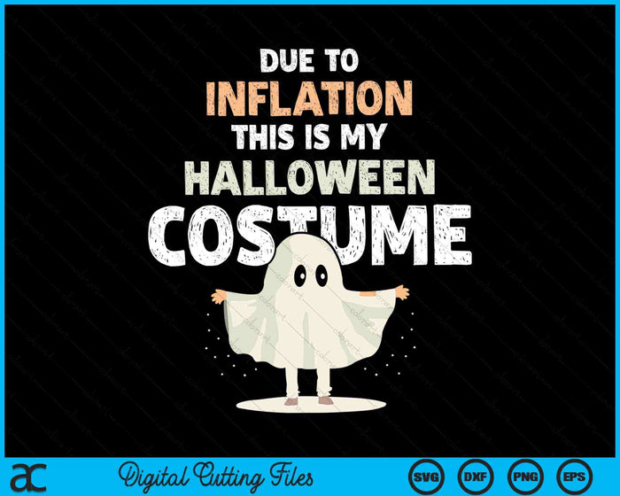 Due To Inflation This Is My Halloween Costume SVG PNG Digital Cutting Files Due To Inflation This Is My Halloween Costume SVG PNG Digital Cutting Files
