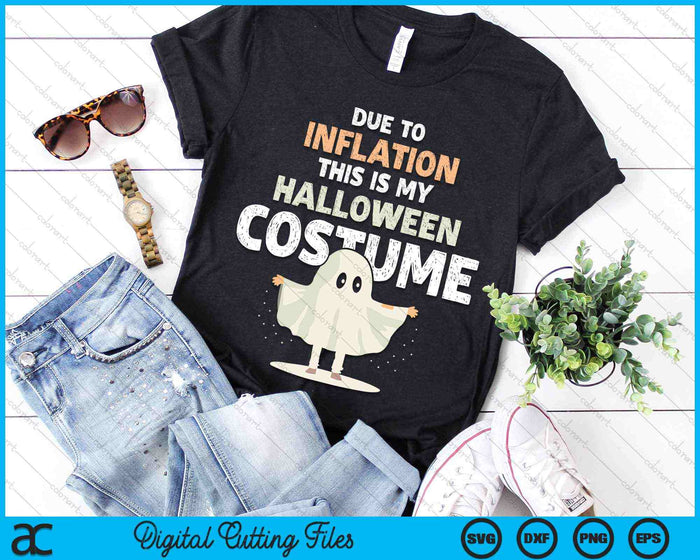 Due To Inflation This Is My Halloween Costume SVG PNG Digital Cutting Files Due To Inflation This Is My Halloween Costume SVG PNG Digital Cutting Files