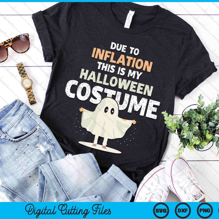 Due To Inflation This Is My Halloween Costume SVG PNG Digital Cutting Files Due To Inflation This Is My Halloween Costume SVG PNG Digital Cutting Files
