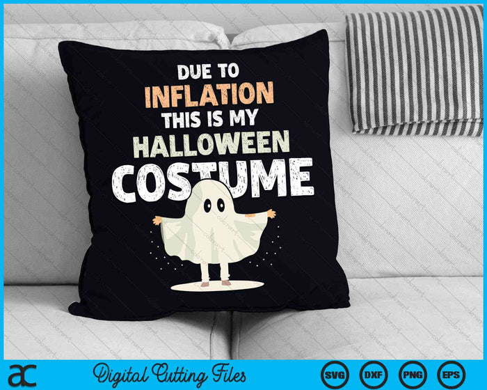 Due To Inflation This Is My Halloween Costume SVG PNG Digital Cutting Files Due To Inflation This Is My Halloween Costume SVG PNG Digital Cutting Files