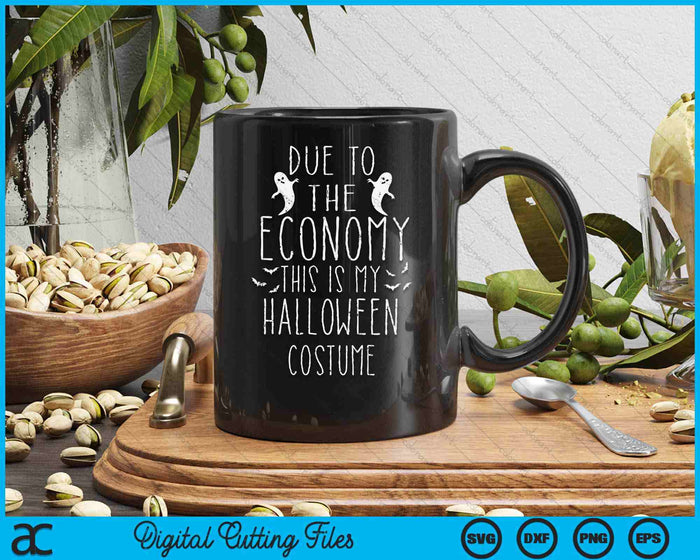 Due To The Economy This Is My Halloween Costume SVG PNG Digital Cutting File Due To The Economy This Is My Halloween Costume SVG PNG Digital Cutting File