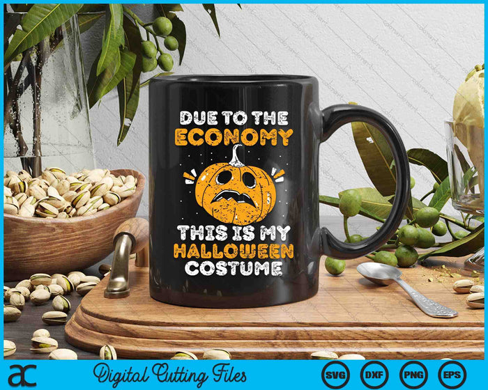 Due To The Economy This Is My Halloween Costume Halloween SVG PNG Digital Cutting Files Due To The Economy This Is My Halloween Costume Halloween SVG PNG Digital Cutting Files